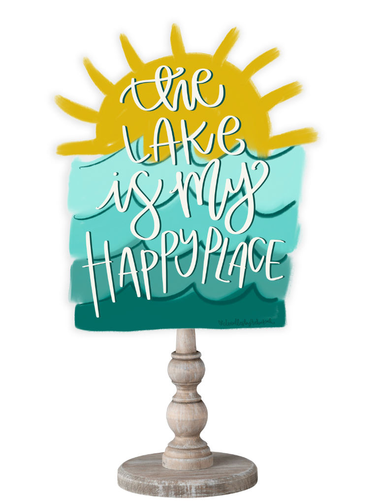 The Lake Is My Happy Place Topper (Base Sold Separately)