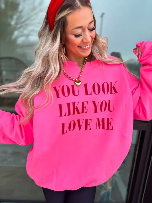 "You Look Like You Love Me" Neon Pink Split Neck Graphic Crew